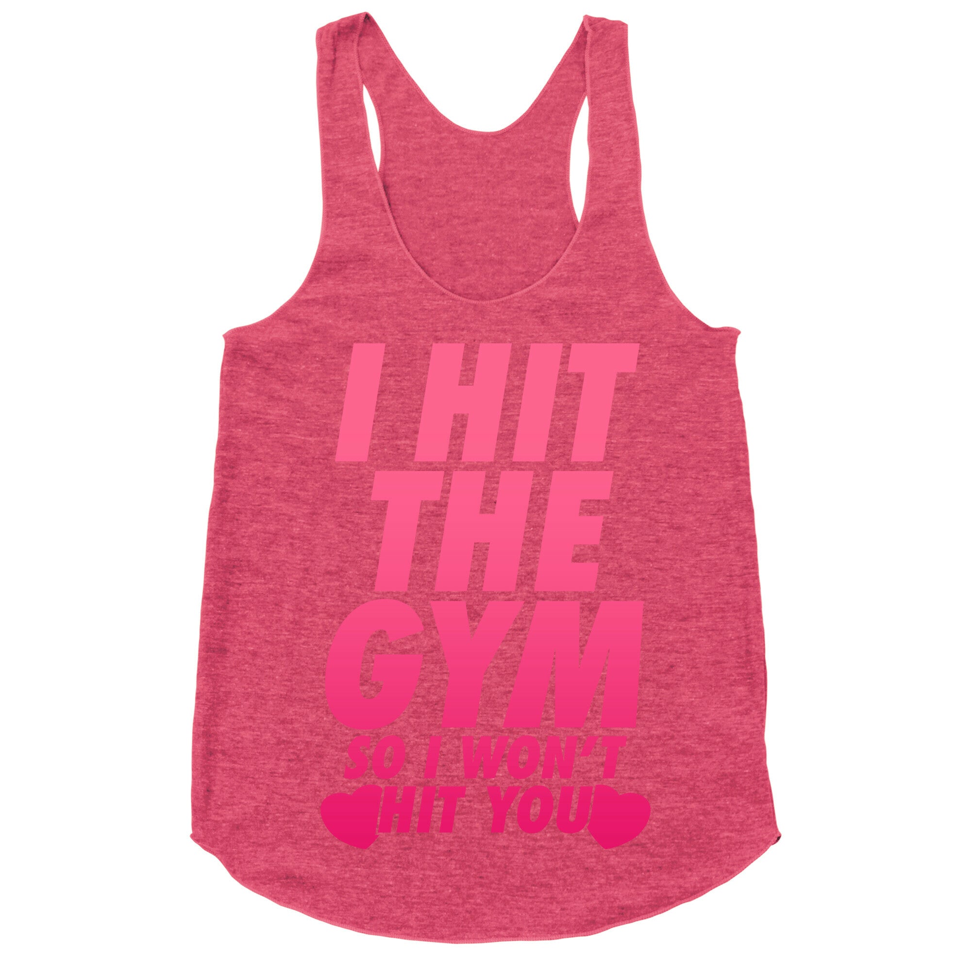 I Hit The Gym So I Won't Hit You Racerback Tank